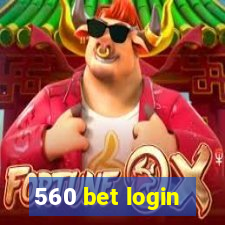 560 bet login