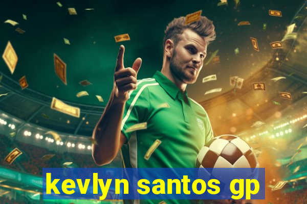kevlyn santos gp