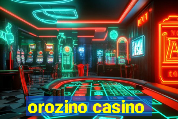 orozino casino