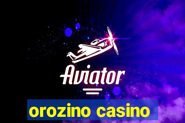 orozino casino