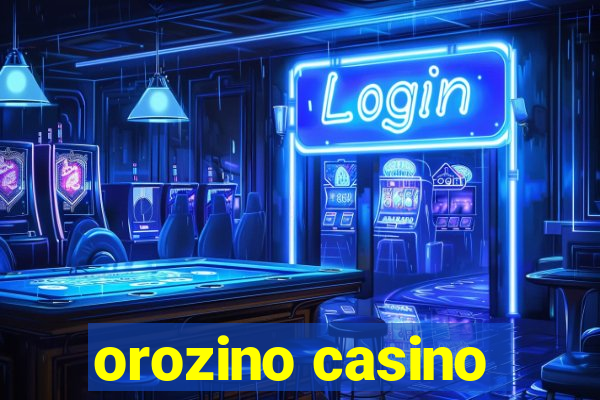 orozino casino