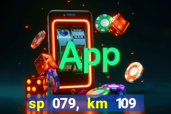 sp 079, km 109 metros 800