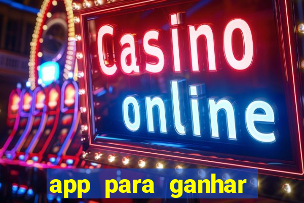 app para ganhar dinheiro de verdade pix na hora