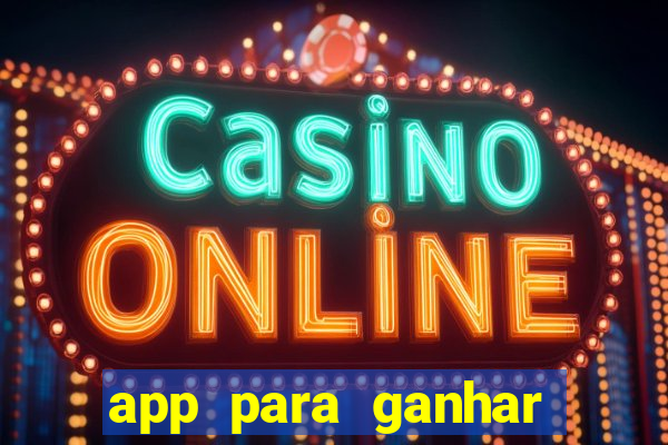 app para ganhar dinheiro de verdade pix na hora