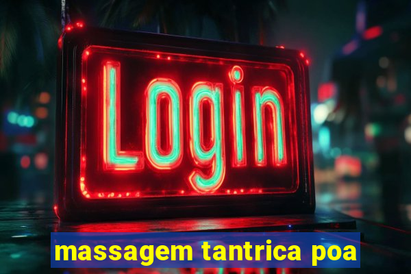 massagem tantrica poa