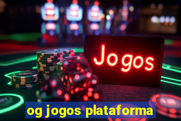 og jogos plataforma