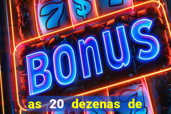 as 20 dezenas de ouro da dupla sena