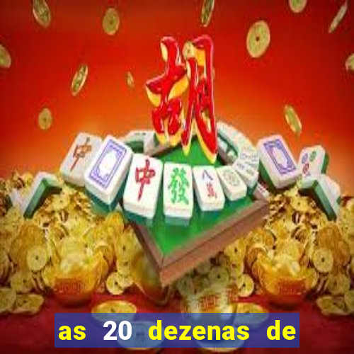as 20 dezenas de ouro da dupla sena
