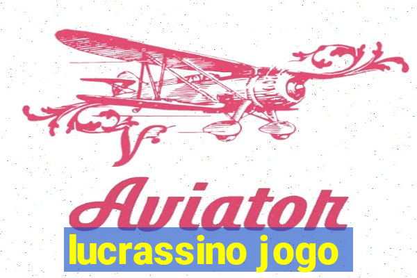 lucrassino jogo
