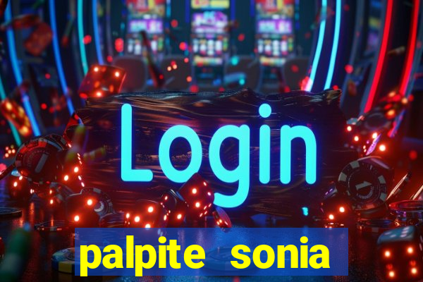 palpite sonia santos hoje