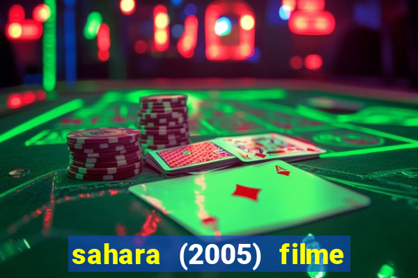 sahara (2005) filme completo dublado