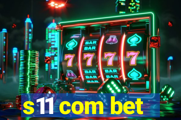 s11 com bet