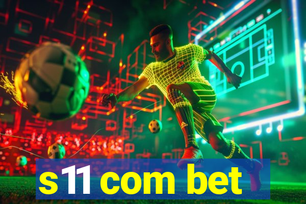s11 com bet
