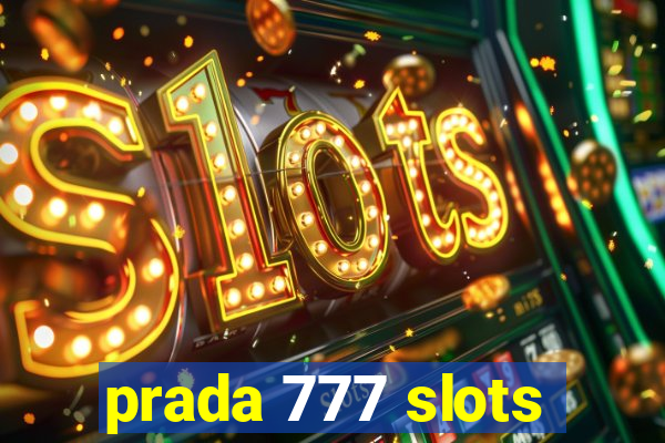 prada 777 slots