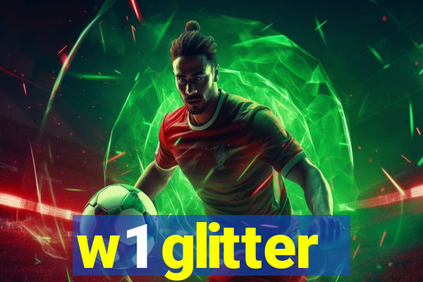 w1 glitter