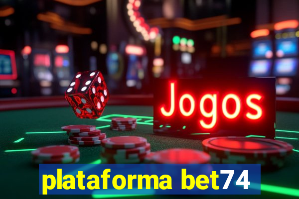 plataforma bet74