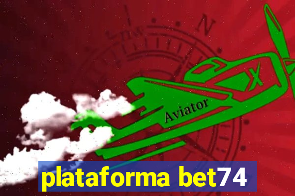 plataforma bet74