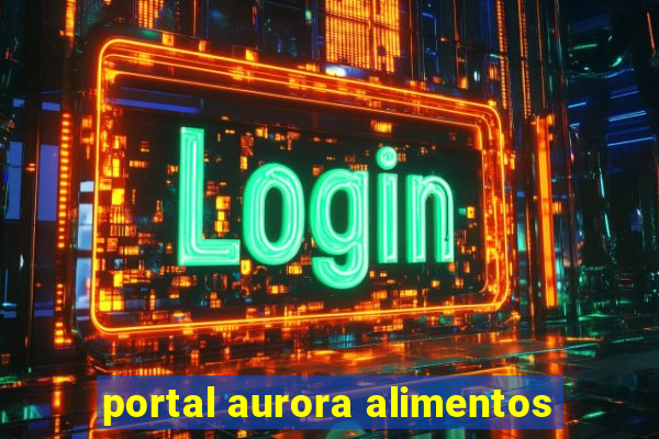 portal aurora alimentos