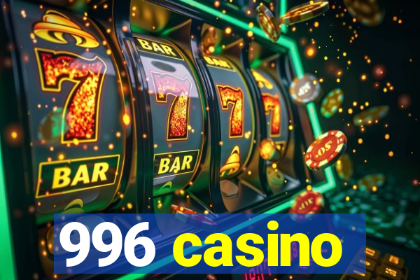 996 casino