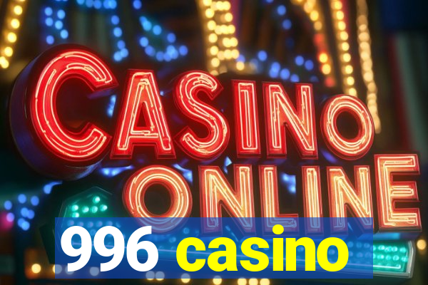 996 casino