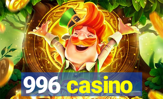 996 casino