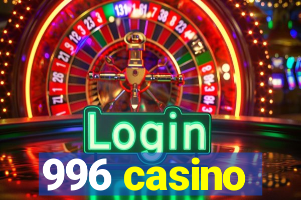 996 casino