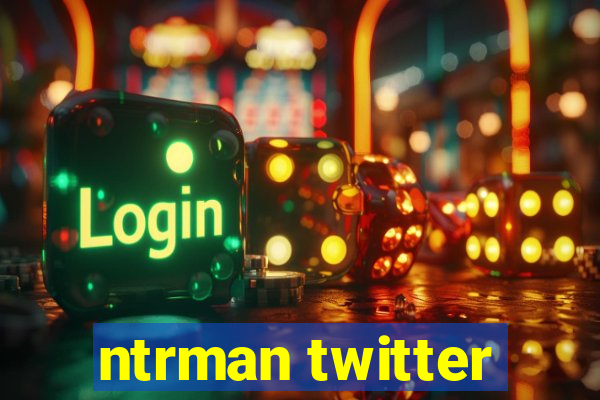 ntrman twitter