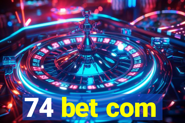 74 bet com