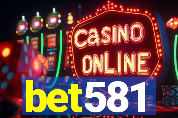 bet581