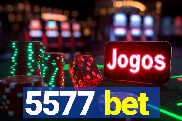 5577 bet