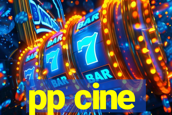 pp cine