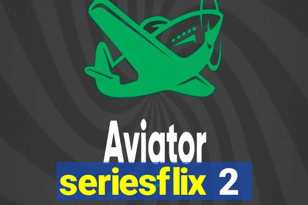 seriesflix 2