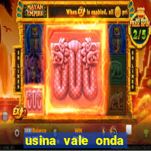 usina vale onda verde trabalhe conosco