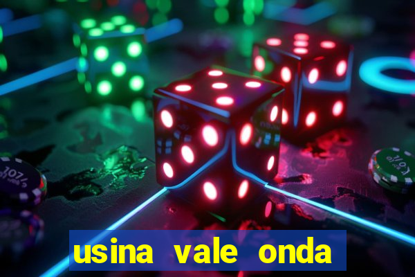 usina vale onda verde trabalhe conosco