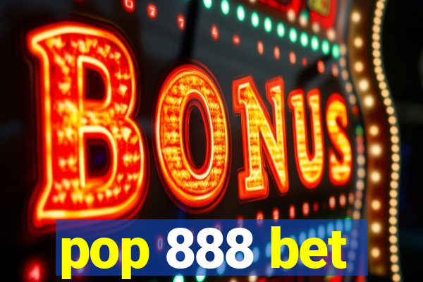 pop 888 bet