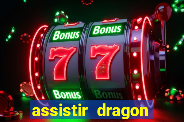 assistir dragon ball super legendado