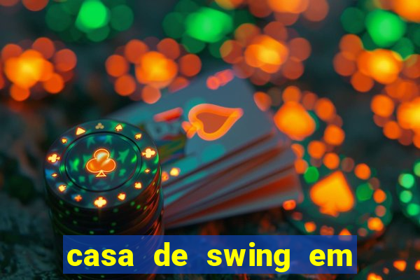 casa de swing em foz do igua莽u
