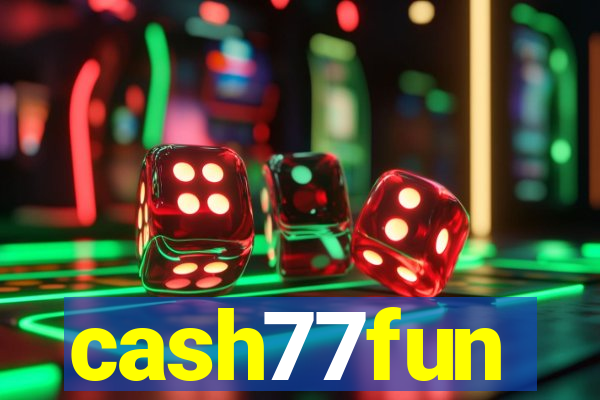 cash77fun