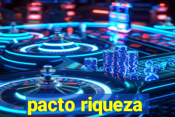 pacto riqueza