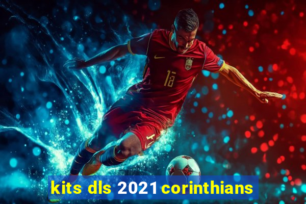kits dls 2021 corinthians