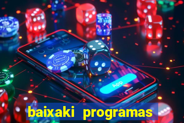 baixaki programas gratis para pc windows 7