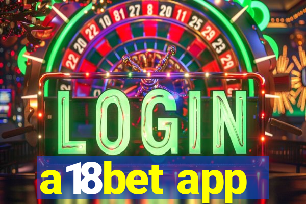 a18bet app