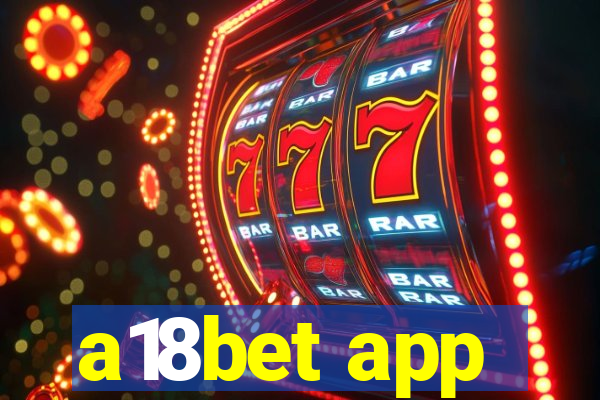 a18bet app