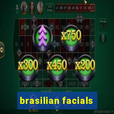 brasilian facials