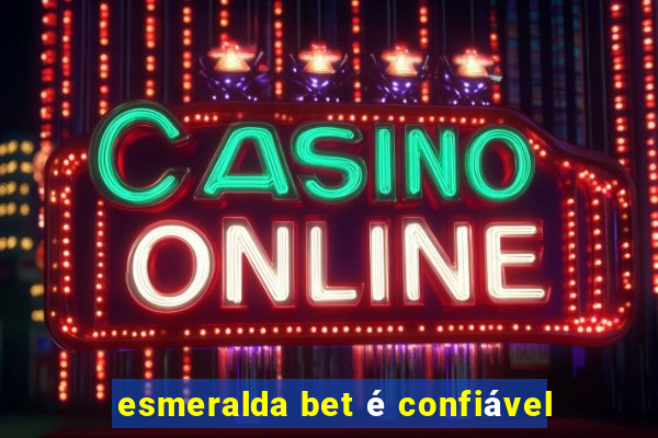 esmeralda bet é confiável