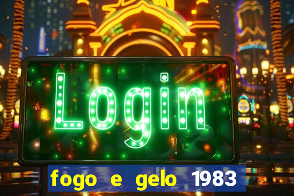 fogo e gelo 1983 dublado download