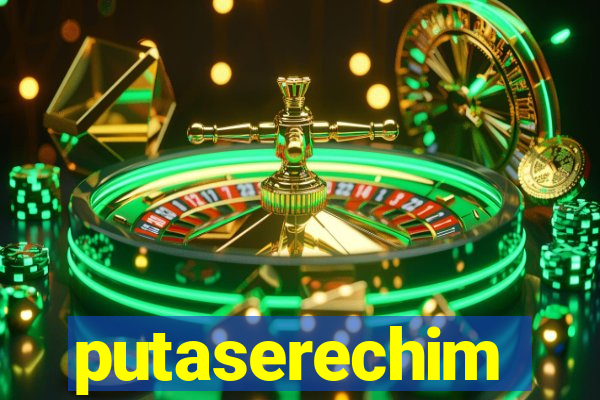 putaserechim