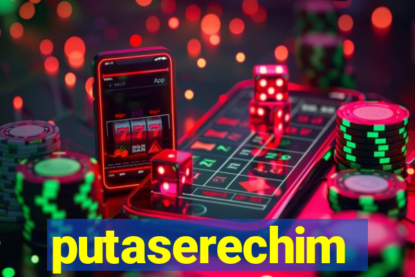 putaserechim