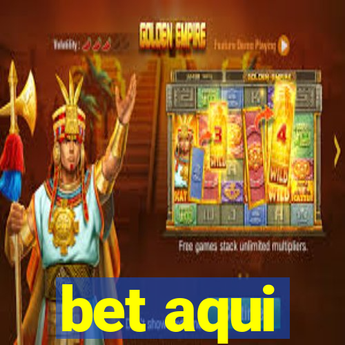 bet aqui