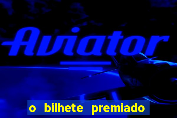 o bilhete premiado assistir filme completo dublado
